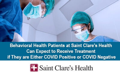Behavioral Health Patients at Saint Clare’s Health Can Expect to Receive Treatment if They are Either COVID Positive or COVID Negative
