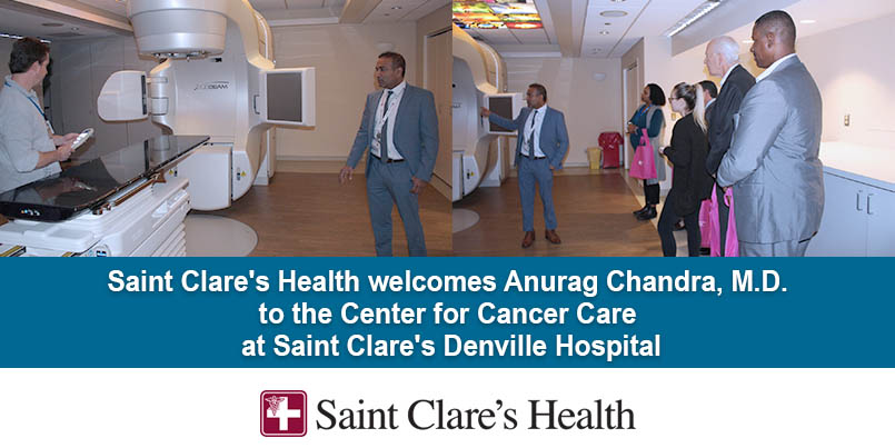 Saint Clare’s Health welcomes Anurag Chandra, M.D. to the Center for Cancer Care at Saint Clare’s Denville Hospital